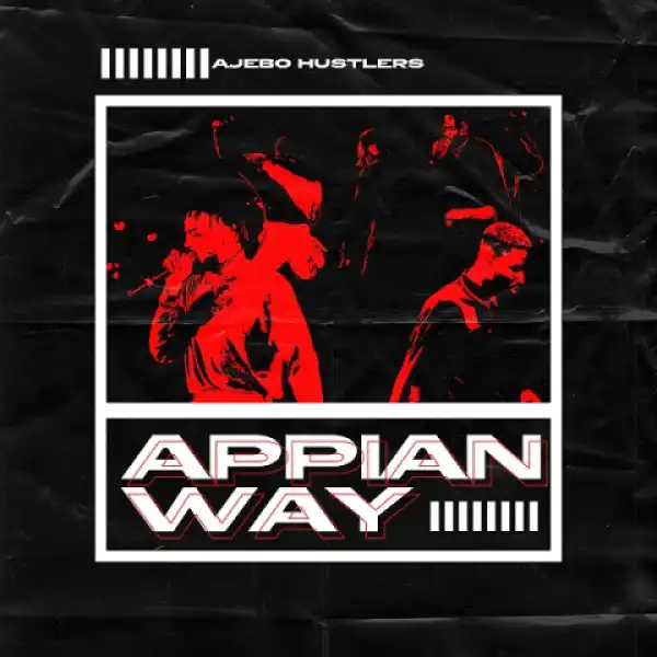 Ajebo Hustlers - Appian Way